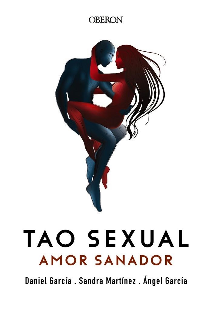 TAO SEXUAL.AMOR SANADOR | 9788441540576 | GARCÍA,ÁNGEL/GARCÍA,DANIEL/MARTÍNEZ,SANDRA | Llibreria Geli - Llibreria Online de Girona - Comprar llibres en català i castellà