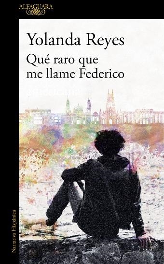 QUÉ RARO QUE ME LLAME FEDERICO  | 9788420434971 | REYES,YOLANDA | Llibreria Geli - Llibreria Online de Girona - Comprar llibres en català i castellà