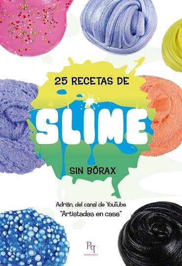 25 RECETAS DE SLIME SIN BÓRAX | 9788494917608 | PÉREZ RAMA,ADRIÁN | Llibreria Geli - Llibreria Online de Girona - Comprar llibres en català i castellà