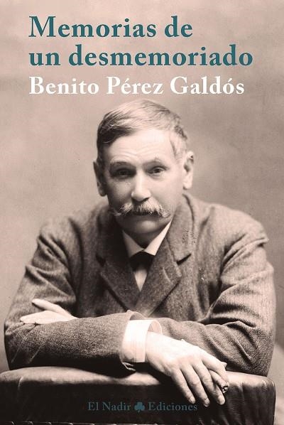 MEMORIAS DE UN DESMEMORIADO | 9788494440090 | PÉREZ GALDÓS,BENITO  | Llibreria Geli - Llibreria Online de Girona - Comprar llibres en català i castellà