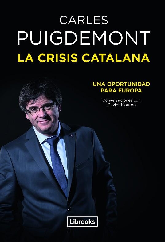 LA CRISIS CATALANA.UNA OPORTUNIDAD PARA EUROPA | 9788494872570 | PUIGDEMONT,CARLES | Llibreria Geli - Llibreria Online de Girona - Comprar llibres en català i castellà