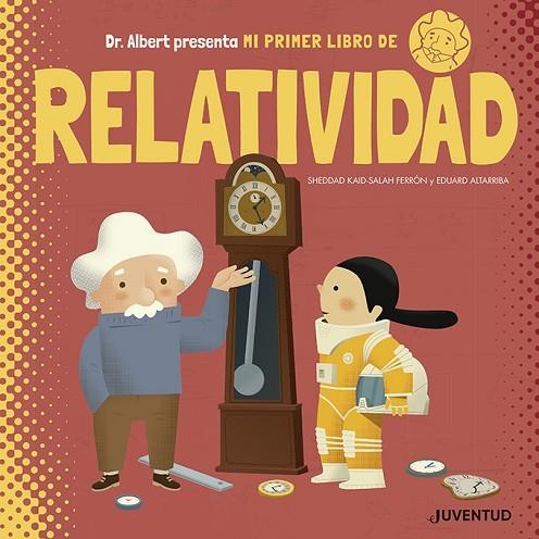 MI PRIMER LIBRO DE RELATIVIDAD | 9788426145611 | KAID-SALAH FERRÓN,SHEDDAD | Llibreria Geli - Llibreria Online de Girona - Comprar llibres en català i castellà