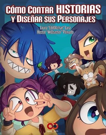 CÓMO CONTAR HISTORIAS Y DISEÑAR SUS PERSONAJES | 9788441540620 | DÍAZ,HECTOR P./LARA,EDITH | Libreria Geli - Librería Online de Girona - Comprar libros en catalán y castellano