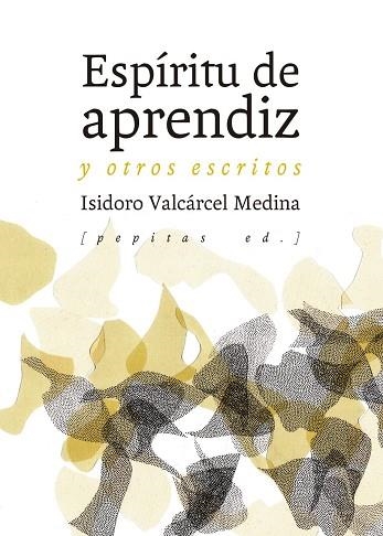 ESPÍRITU DE APRENDIZ Y OTROS ESCRITOS | 9788417386160 | VALCÁRCEL MEDINA,ISIDORO | Llibreria Geli - Llibreria Online de Girona - Comprar llibres en català i castellà