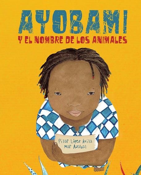 AYOBAMI Y EL NOMBRE DE LOS ANIMALES | 9788416733415 | LÓPEZ ÁVILA,PILAR | Llibreria Geli - Llibreria Online de Girona - Comprar llibres en català i castellà