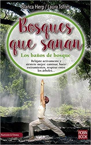 BOSQUES QUE SANAN.LOS BAÑOS DE BOSQUE | 9788499175515 | HERP,BLANCA/TORRES,LAURA | Llibreria Geli - Llibreria Online de Girona - Comprar llibres en català i castellà