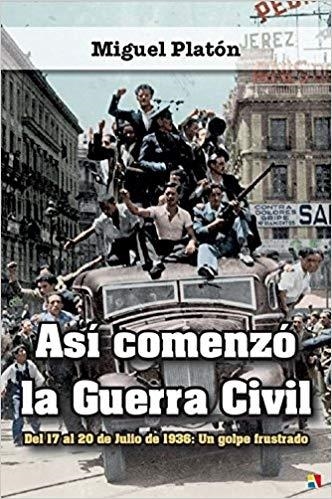 ASÍ COMENZÓ LA GUERRA CIVIL | 9788497391771 | PLATÓN,MIGUEL | Llibreria Geli - Llibreria Online de Girona - Comprar llibres en català i castellà