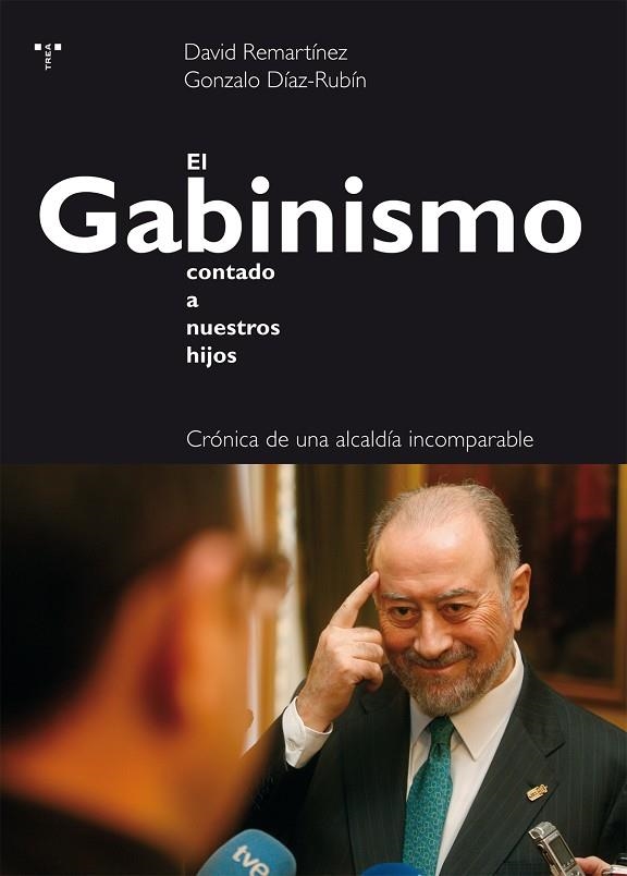 EL GABINISMO CONTADO A NUESTROS HIJOS CRÓNICA DE UNA ALCALDÍA INCOMPARABLE | 9788417140724 | REMARTÍNEZ MARTÍNEZ,DAVID/DÍAZ-RUBÍN ALBORNOZ,GONZALO | Llibreria Geli - Llibreria Online de Girona - Comprar llibres en català i castellà