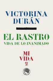 EL RASTRO.VIDA DE LO INANIMNADO(MI VIDA-2) | 9788494671791 | DURÁN,VICTORINA | Llibreria Geli - Llibreria Online de Girona - Comprar llibres en català i castellà