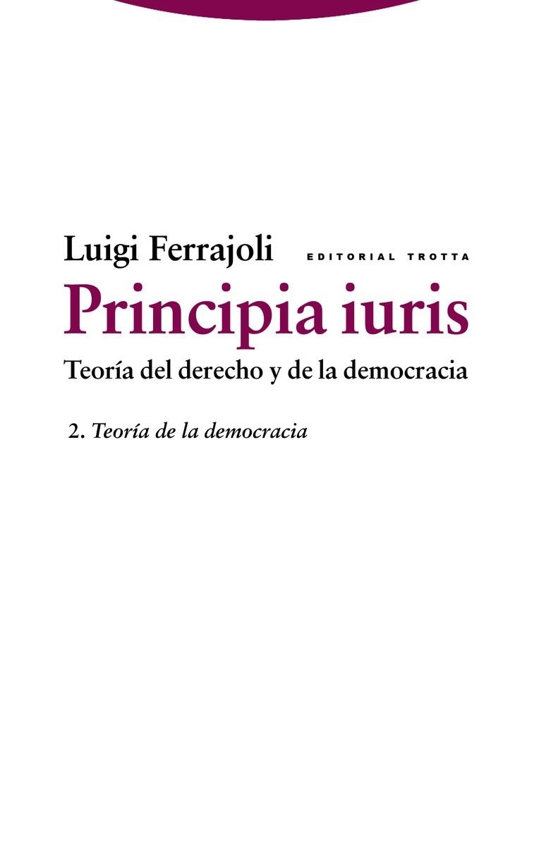 PRINCIPIA IURIS.TEORIA DEL DERECHO Y DE LA DEMOCRACIA-2.TEORIA DE LA DEMOCRACIA | 9788498796704 | FERRAJOLI,LUIGI | Libreria Geli - Librería Online de Girona - Comprar libros en catalán y castellano