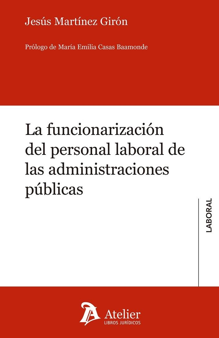 LA FUNCIONARIZACIÓN DEL PERSONAL LABORAL DE LAS ADMINISTRACIONES PÚBLICAS | 9788417466367 | MARTINEZ GIRON,JESUS | Llibreria Geli - Llibreria Online de Girona - Comprar llibres en català i castellà