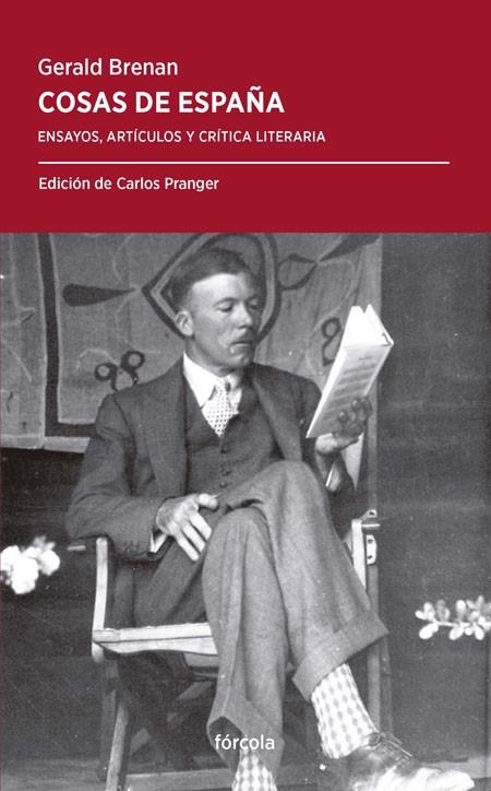 COSAS DE ESPAÑA.ENSAYOS,ARTÍCULOS Y CRÍTICA LITERARIA | 9788417425258 | BRENAN,GERALD | Llibreria Geli - Llibreria Online de Girona - Comprar llibres en català i castellà