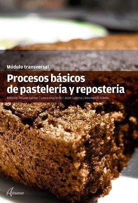 PROCESOS BÁSICOS DE PASTELERIA Y REPOSTERIA | 9788416415274 | ROQUET-JALMAR,ANTONIO | Llibreria Geli - Llibreria Online de Girona - Comprar llibres en català i castellà