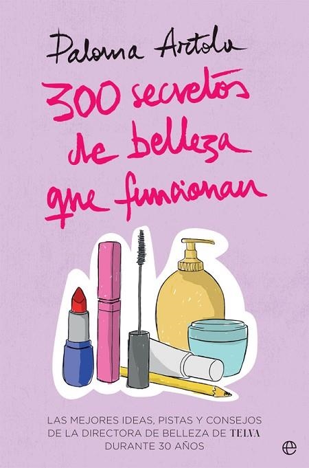 300 SECRETOS DE BELLEZA QUE FUNCIONAN | 9788491644835 | ARTOLA,PALOMA | Llibreria Geli - Llibreria Online de Girona - Comprar llibres en català i castellà