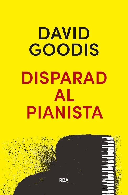 DISPARAD AL PIANISTA | 9788490569313 | GOODIS,DAVID | Llibreria Geli - Llibreria Online de Girona - Comprar llibres en català i castellà