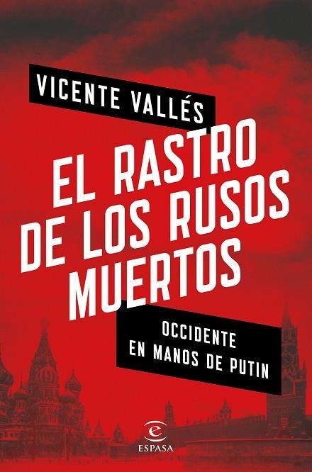 EL RASTRO DE LOS RUSOS MUERTOS(PREMIO ENSAYO ESPASA) | 9788467053753 | VALLÉS,VICENTE | Llibreria Geli - Llibreria Online de Girona - Comprar llibres en català i castellà