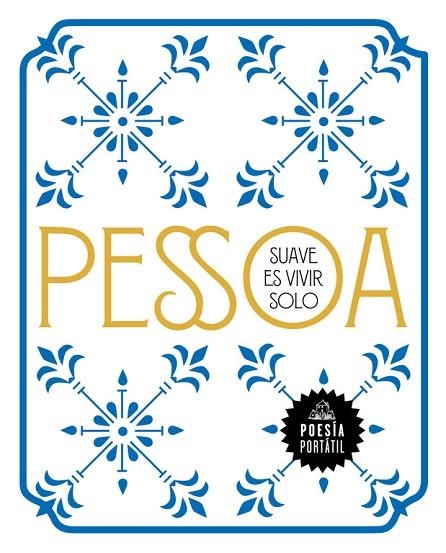 SUAVE ES VIVIR SOLO | 9788439735304 | PESSOA,FERNANDO | Llibreria Geli - Llibreria Online de Girona - Comprar llibres en català i castellà