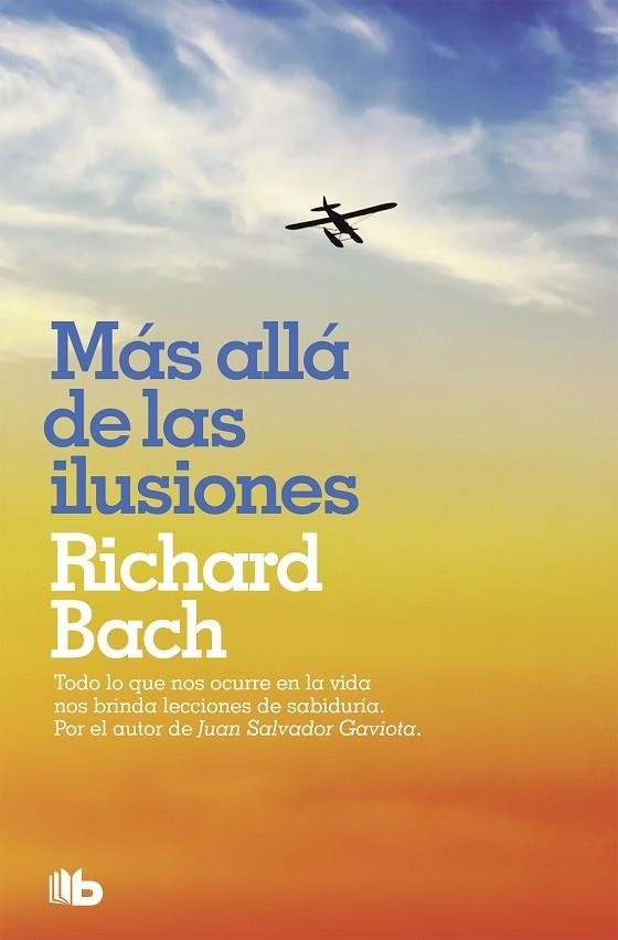 MÁS ALLÁ DE LAS ILUSIONES | 9788490707876 | BACH,RICHARD | Libreria Geli - Librería Online de Girona - Comprar libros en catalán y castellano