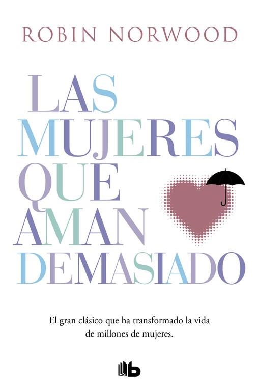 LAS MUJERES QUE AMAN DEMASIADO | 9788490707760 | NORWOOD,ROBIN | Llibreria Geli - Llibreria Online de Girona - Comprar llibres en català i castellà