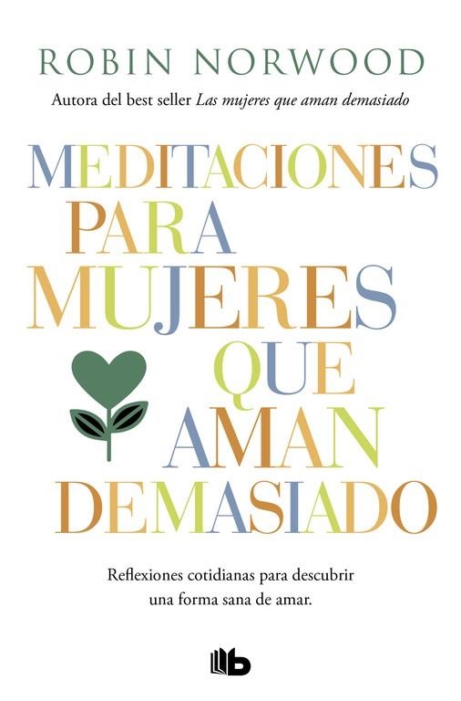 MEDITACIONES PARA MUJERES QUE AMAN DEMASIADO | 9788490707951 | NORWOOD,ROBIN | Llibreria Geli - Llibreria Online de Girona - Comprar llibres en català i castellà