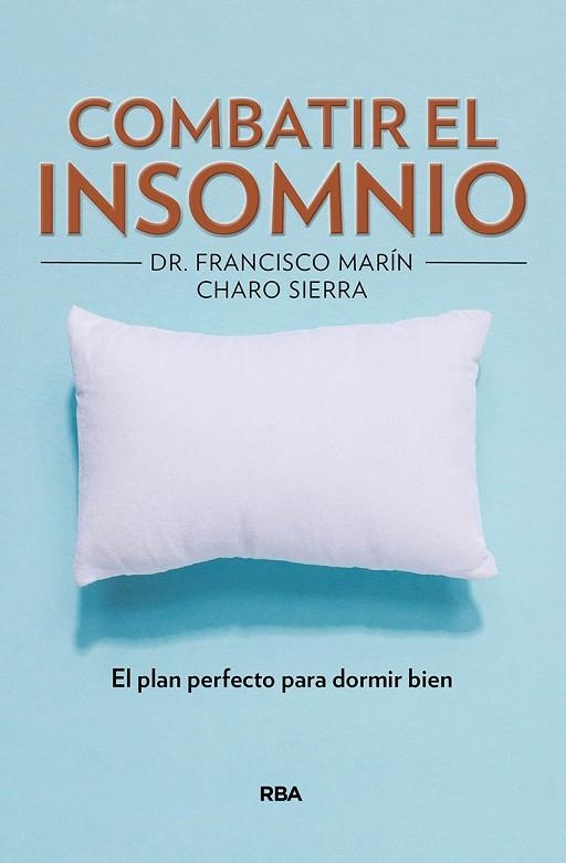 CÓMO COMBATIR EL INSOMNIO | 9788491872481 | SIERRA VAZQUEZ,ROSARIO/MARÍN,FRANCISCO | Libreria Geli - Librería Online de Girona - Comprar libros en catalán y castellano