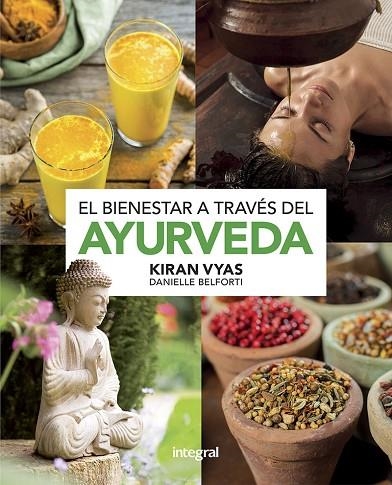 EL BIENESTAR A TRAVÉS DEL AYURVEDA | 9788491181910 | BELFORTI,DANIELLE/VYAS,KIRAN | Llibreria Geli - Llibreria Online de Girona - Comprar llibres en català i castellà