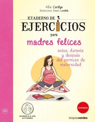 CUADERNO DE EJERCICIOS DE MADRES FELICES | 9788416972548 | CARDYN,ALIA/LAMBDA,SOPHIE | Llibreria Geli - Llibreria Online de Girona - Comprar llibres en català i castellà