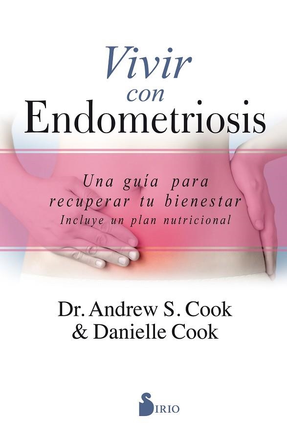 VIVIR CON ENDOMETRIOSIS UNA GUÍA PARA RECUPERAR TU BIENESTAR | 9788417399429 | COOK,ANDREW S./COOK,DANIELLE | Llibreria Geli - Llibreria Online de Girona - Comprar llibres en català i castellà