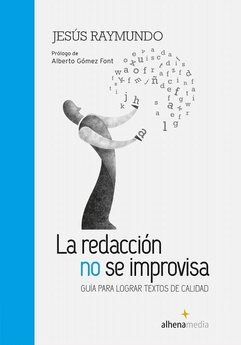 LA REDACCIÓN NO SE IMPROVISA GUÍA PARA LOGRAR TEXTOS DE CALIDAD | 9788416395248 | RAYMUNDO,JESÚS | Llibreria Geli - Llibreria Online de Girona - Comprar llibres en català i castellà