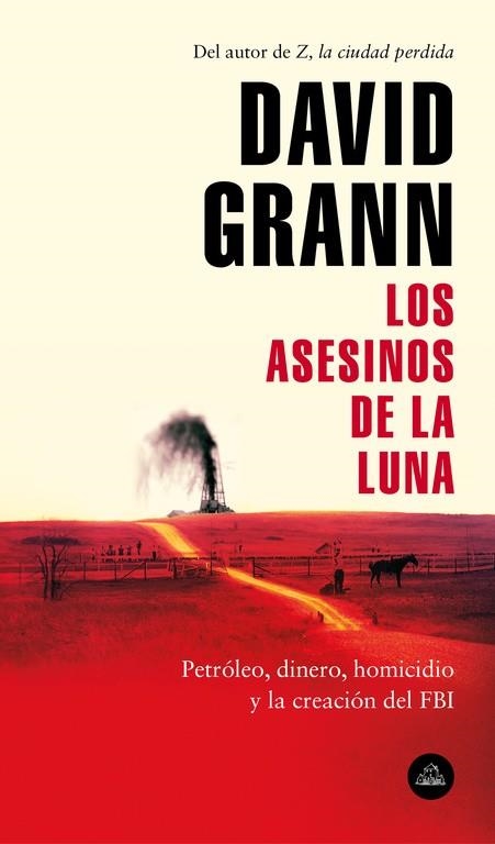 LOS ASESINOS DE LA LUNA PETRÓLEO, DINERO, HOMICIDIO Y LA CREACIÓN DEL FBI. | 9788439734321 | GRANN,DAVID | Llibreria Geli - Llibreria Online de Girona - Comprar llibres en català i castellà