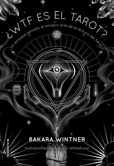 WTF ES EL TAROT? UN ENFOQUE SENSATO AL ANTIGUO ARTE DE LA LECTURA DEL TAROT. | 9788417305604 | WINTNER,BAKARA | Llibreria Geli - Llibreria Online de Girona - Comprar llibres en català i castellà