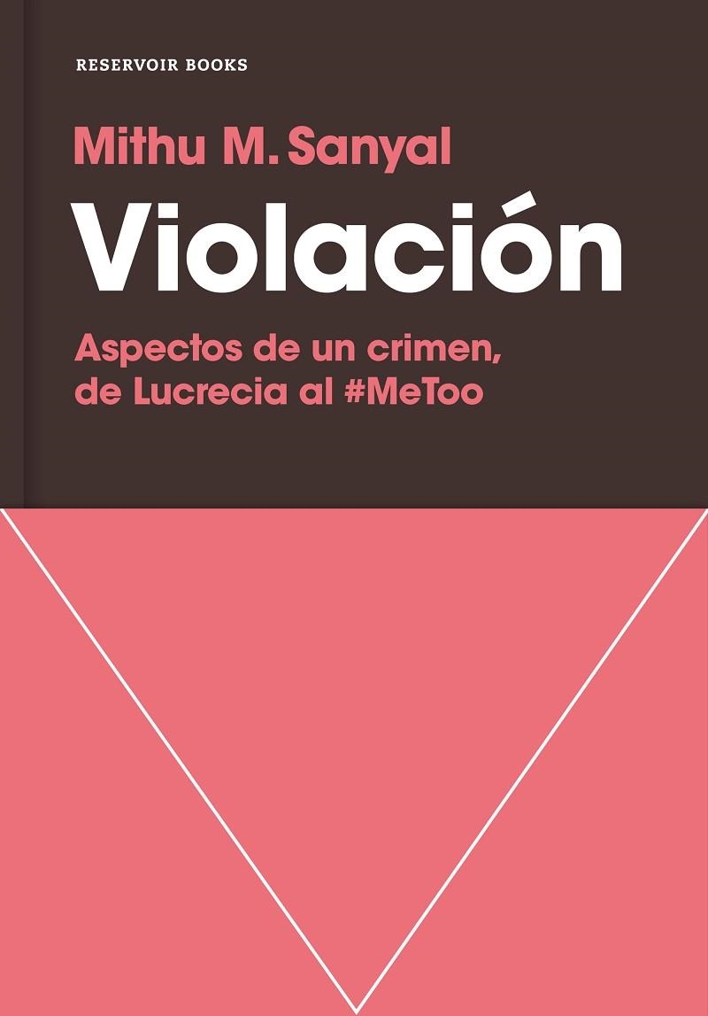 VIOLACIÓN.ASPECTOS DE UN CRIMEN,DE LUCRECIA AL #METOO | 9788417511081 | SANYAL,MITHU M. | Llibreria Geli - Llibreria Online de Girona - Comprar llibres en català i castellà