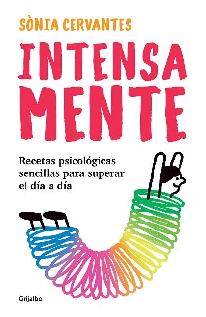 INTENSA-MENTE RECETAS PSICOLÓGICAS SENCILLAS PARA SUPERAR EL DÍA A DÍA | 9788425356315 | CERVANTES,SÒNIA | Libreria Geli - Librería Online de Girona - Comprar libros en catalán y castellano