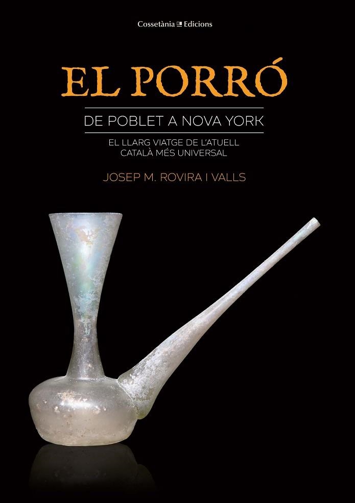 EL PORRÓ.DE POBLET A NOVA YORK | 9788490347980 | ROVIRA I VALLS,JOSEP MARIA | Libreria Geli - Librería Online de Girona - Comprar libros en catalán y castellano