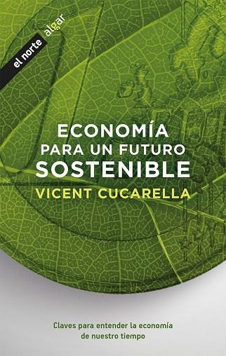 ECONOMÍA PARA UN FUTURO SOSTENIBLE | 9788491422389 | CUCARELLA,VICENT | Llibreria Geli - Llibreria Online de Girona - Comprar llibres en català i castellà