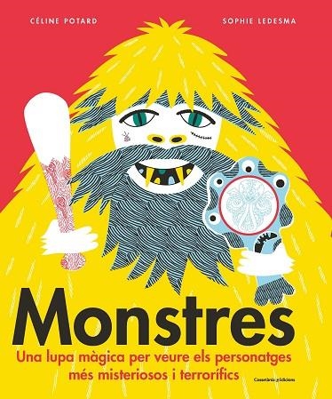 MONSTRES.UNA LUPA MÀGICA PER VEURE ELS PERSONATGES MÉS MISTERIOSOS I TERRORÍFICS | 9788490347836 | POTARD,CÉLINE | Libreria Geli - Librería Online de Girona - Comprar libros en catalán y castellano