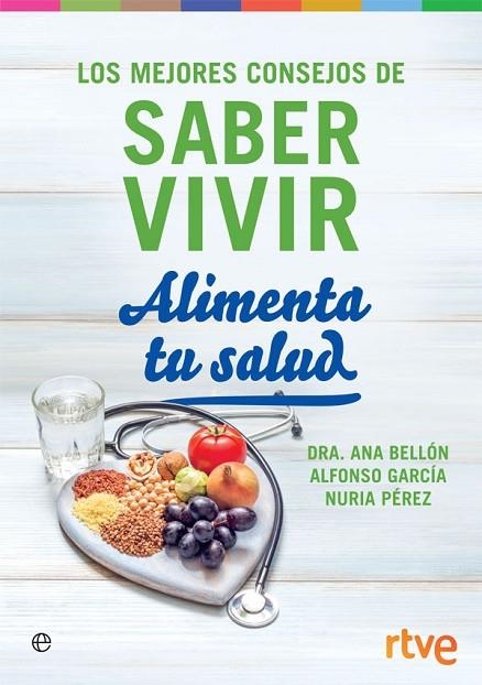 ALIMENTA TU SALUD.LOS MEJORES CONSEJOS DE SABER VIVIR | 9788491644309 | Llibreria Geli - Llibreria Online de Girona - Comprar llibres en català i castellà