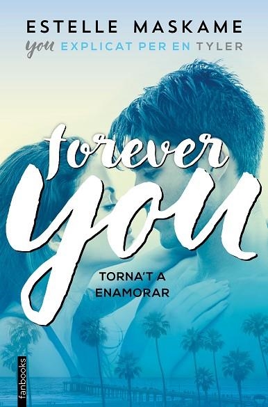 FOREVER YOU(EXPLICAT PER EN TYLER YOU-4) | 9788417515171 | MASKAME,ESTELLE | Llibreria Geli - Llibreria Online de Girona - Comprar llibres en català i castellà