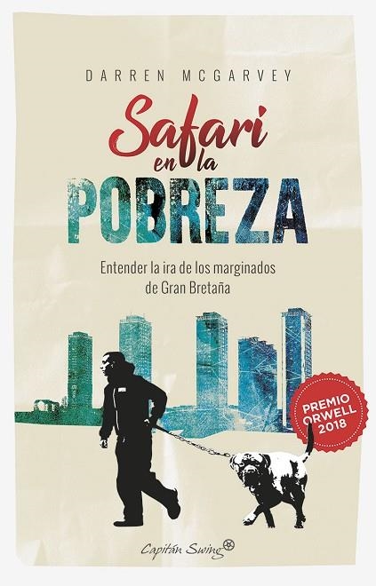 SAFARI EN LA POBREZA.ENTENDER LA IRA DE LOS MARGINADOS DE GRAN BRETAÑA | 9788494966712 | MCGARVEY,DARREN | Llibreria Geli - Llibreria Online de Girona - Comprar llibres en català i castellà