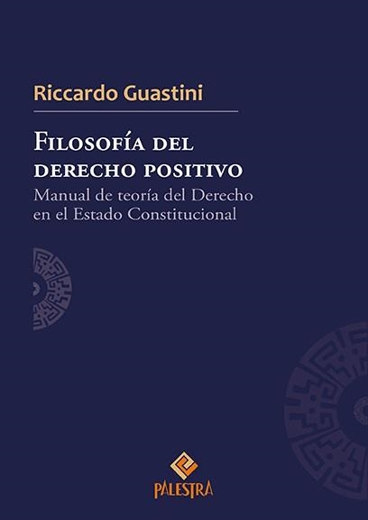 FILOSOFÍA DEL DERECHO POSITIVO.MANUAL DE TEORÍA DEL DERECHO EN EL ESTADO CONSTITUCIONAL | 9786123250454 | GUASTINI,RICCARDO | Llibreria Geli - Llibreria Online de Girona - Comprar llibres en català i castellà