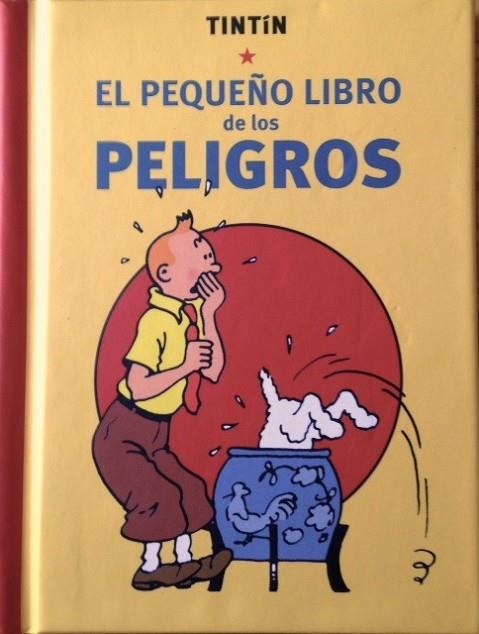 TINTIN.EL PEQUEÑO LIBRO DE LOS PELIGROS | 9788494527227 | HERGÉ | Libreria Geli - Librería Online de Girona - Comprar libros en catalán y castellano