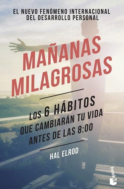 MAÑANAS MILAGROSAS.LOS 6 HÁBITOS QUE CAMBIARÁN TU VIDA ANTES DE LAS 8:00 | 9788408201762 | ELROD,HAL | Llibreria Geli - Llibreria Online de Girona - Comprar llibres en català i castellà