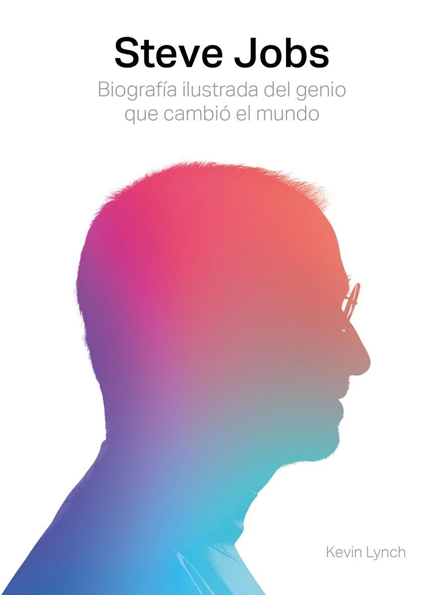 STEVE JOBS.BIOGRAFÍA ILUSTRADA DEL GENIO QUE CAMBIÓ EL MUNDO | 9788417560003 | LYNCH,KEVIN | Llibreria Geli - Llibreria Online de Girona - Comprar llibres en català i castellà