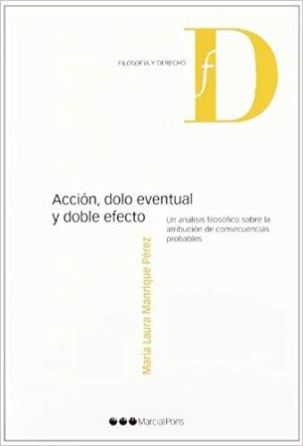 ACCIÓN,DOLO EVENTUAL Y DOBLE EFECTO | 9788497689717 | MANRIQUE PÉREZ,MARÍA LAURA | Libreria Geli - Librería Online de Girona - Comprar libros en catalán y castellano