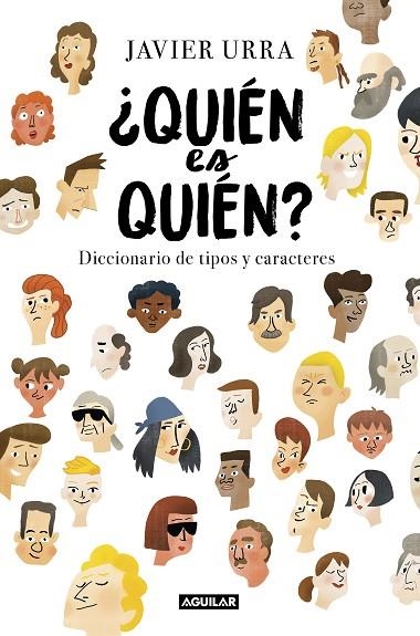 QUIÉN ES QUIÉN? DICCIONARIO DE TIPOS Y CARACTERES | 9788403518094 | URRA,JAVIER | Libreria Geli - Librería Online de Girona - Comprar libros en catalán y castellano