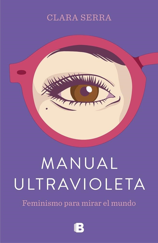 MANUAL ULTRAVIOLETA.FEMINISMO PARA MIRAR EL MUNDO | 9788466665278 | SERRA,CLARA | Llibreria Geli - Llibreria Online de Girona - Comprar llibres en català i castellà