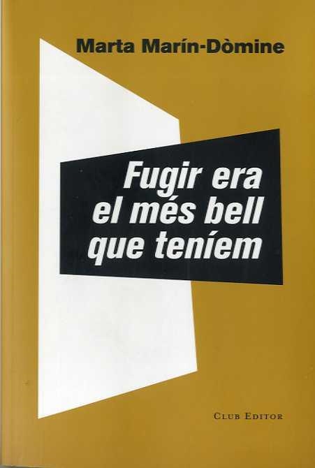 FUGIR ERA EL MÉS BELL QUE TENÍEM(MENCIÓ ESPECIAL DEL PREMI LLIBRETER 2019) | 9788473292337 | MARÍN-DÒMINE,MARTA | Llibreria Geli - Llibreria Online de Girona - Comprar llibres en català i castellà