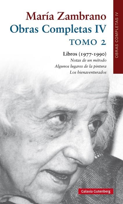 OBRAS COMPLETAS IV.TOMO 2 (NOTAS DE UN MÉTODO/ALGUNOS LUGARES DE LA PINTURA/LOS BIENAVENTURADOS) | 9788417355265 | ZAMBRANO,MARÍA | Llibreria Geli - Llibreria Online de Girona - Comprar llibres en català i castellà