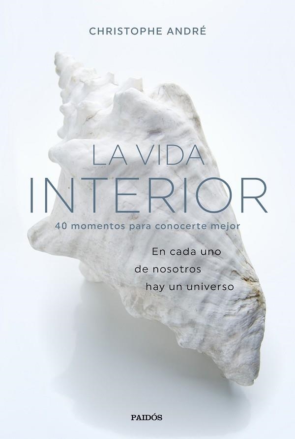 LA VIDA INTERIOR.40 MOMENTOS PARA CONOCERTE MEJOR | 9788449335419 | ANDRÉ,CHRISTOPHE | Llibreria Geli - Llibreria Online de Girona - Comprar llibres en català i castellà