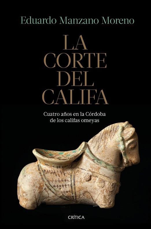 LA CORTE DEL CALIFA.CUATRO AÑOS EN LA CÓRDOBA DE LOS OMEYAS | 9788491990284 | MANZANO,EDUARDO | Llibreria Geli - Llibreria Online de Girona - Comprar llibres en català i castellà